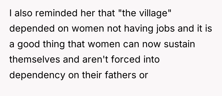 I also reminded her that "the village" depended on women...