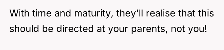 With time and maturity, they'll realise that this should be...