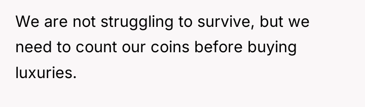 We are not struggling to survive, but we need to...