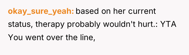 okay_sure_yeah based on her current status, therapy probably wouldn't hurt.:...