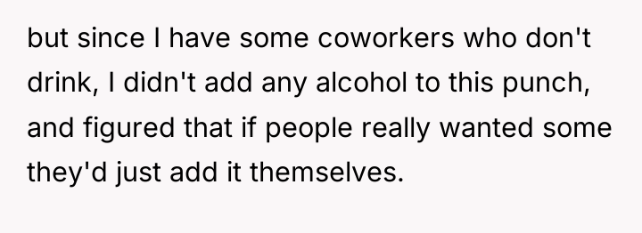 but since I have some coworkers who don't drink, I...