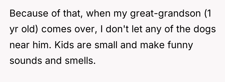 Because of that, when my great-grandson (1 yr old) comes...