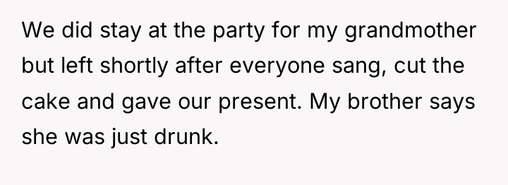 We did stay at the party for my grandmother but...