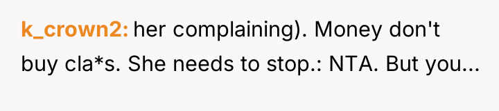 k_crown2 her complaining). Money don't buy cla*s. She needs to...