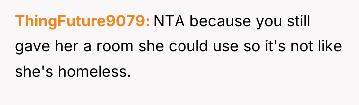 ThingFuture9079 NTA because you still gave her a room she...