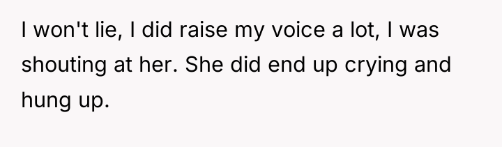 I won't lie, I did raise my voice a lot,...