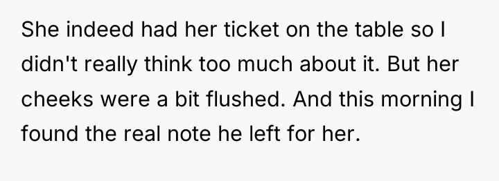 She indeed had her ticket on the table so I...