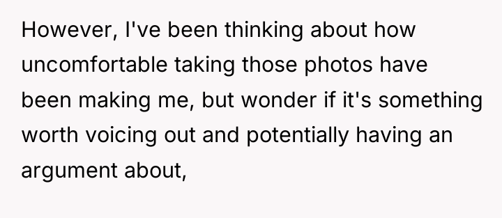 However, I've been thinking about how uncomfortable taking those photos...