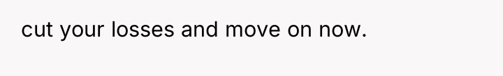 cut your losses and move on now.