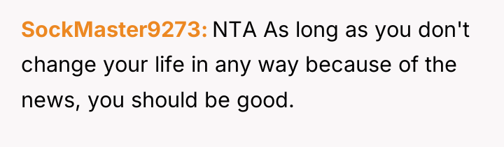 SockMaster9273 NTA As long as you don't change your life...
