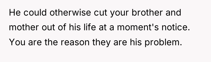 He could otherwise cut your brother and mother out of...