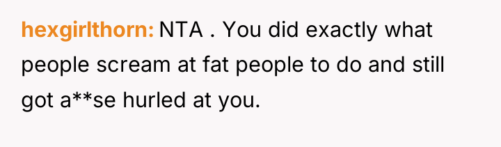 hexgirlthorn NTA . You did exactly what people scream at...