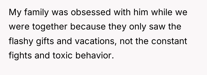 My family was obsessed with him while we were together...