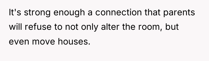It's strong enough a connection that parents will refuse to...
