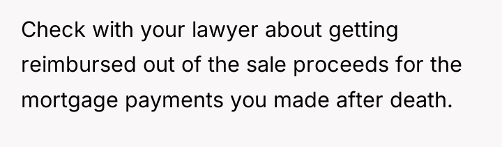 Check with your lawyer about getting reimbursed out of the...