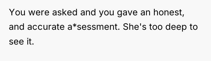 You were asked and you gave an honest, and accurate...