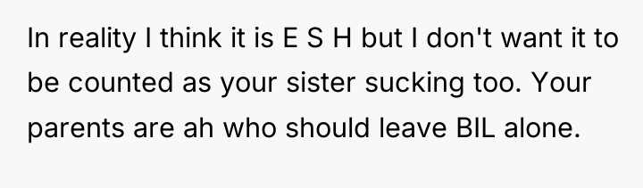 In reality I think it is E S H but...