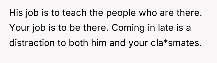 His job is to teach the people who are there....