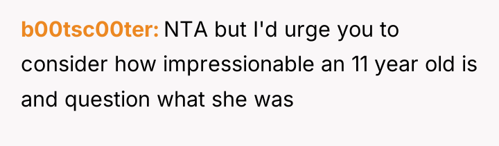 b00tsc00ter NTA but I'd urge you to consider how impressionable...