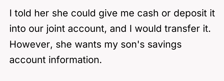 I told her she could give me cash or deposit...