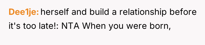 Dee1je herself and build a relationship before it's too late!:...
