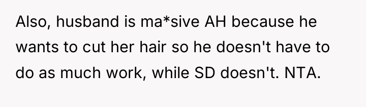 Also, husband is ma*sive AH because he wants to cut...