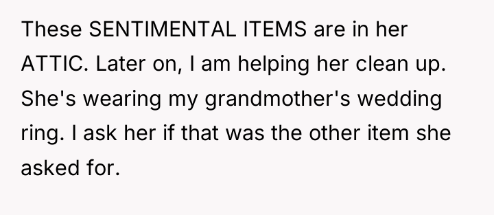 These SENTIMENTAL ITEMS are in her ATTIC. Later on, I...