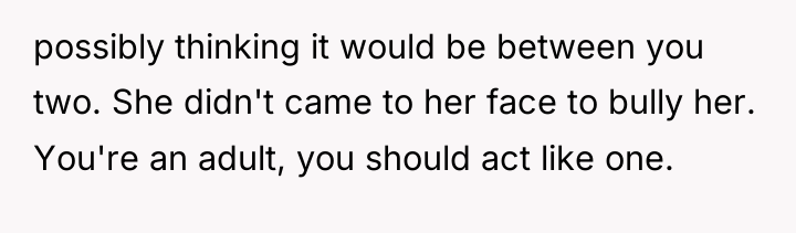 possibly thinking it would be between you two. She didn't...
