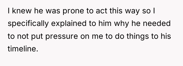 I knew he was prone to act this way so...