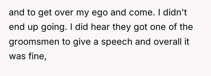 and to get over my ego and come. I didn't...