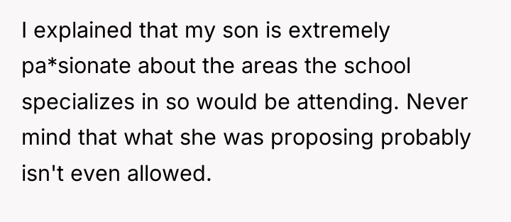 I explained that my son is extremely pa*sionate about the...