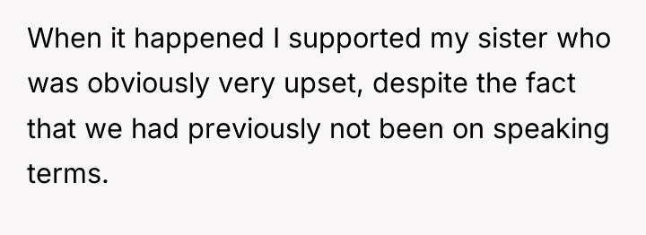 When it happened I supported my sister who was obviously...