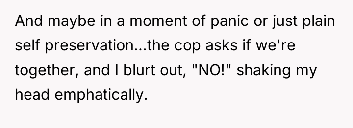 And maybe in a moment of panic or just plain...