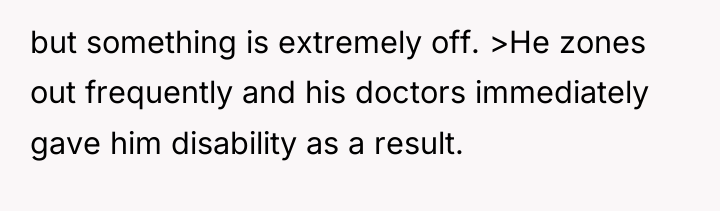 but something is extremely off. >He zones out frequently and...