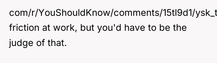 com/r/YouShouldKnow/comments/15tl9d1/ysk_the_difference_between_ask_and_guess_culture/) friction at work, but you'd have to be the...