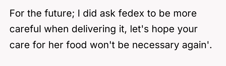 For the future; I did ask fedex to be more...