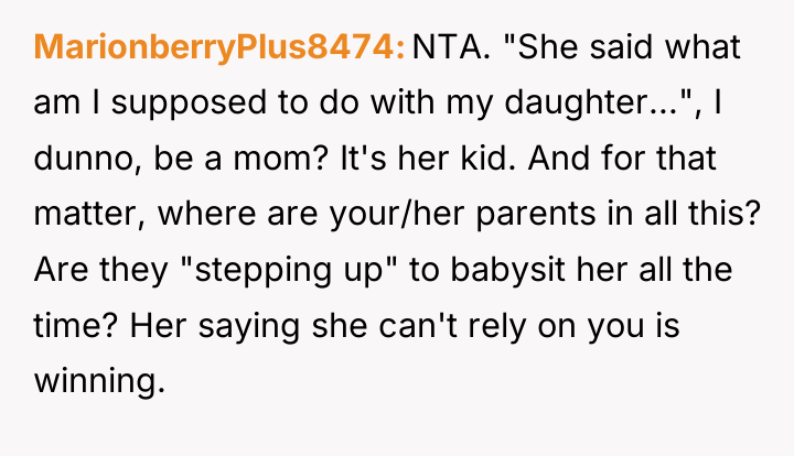 MarionberryPlus8474 NTA. "She said what am I supposed to do...