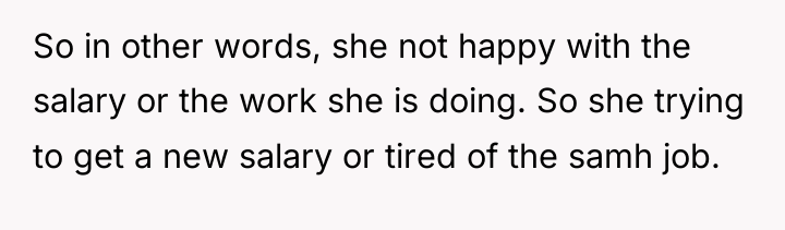So in other words, she not happy with the salary...