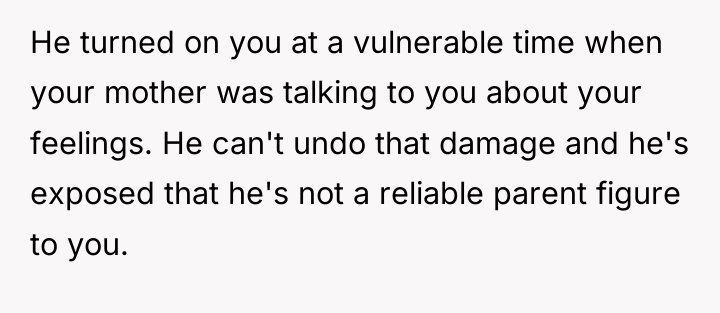 He turned on you at a vulnerable time when your...