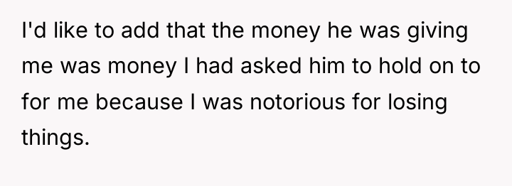 I'd like to add that the money he was giving...