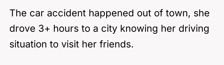 The car accident happened out of town, she drove 3+...