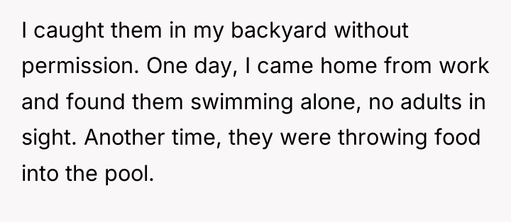I caught them in my backyard without permission. One day,...