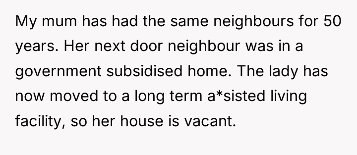 My mum has had the same neighbours for 50 years....