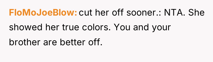 FloMoJoeBlow cut her off sooner.: NTA. She showed her true...