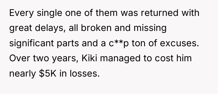 Every single one of them was returned with great delays,...