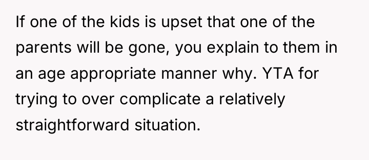 If one of the kids is upset that one of...