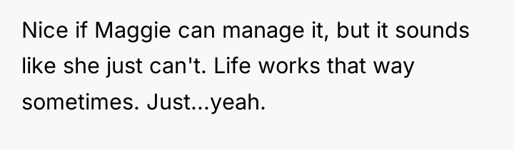 Nice if Maggie can manage it, but it sounds like...