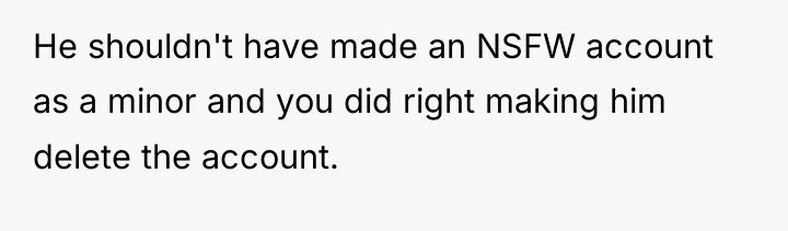 He shouldn't have made an NSFW account as a minor...