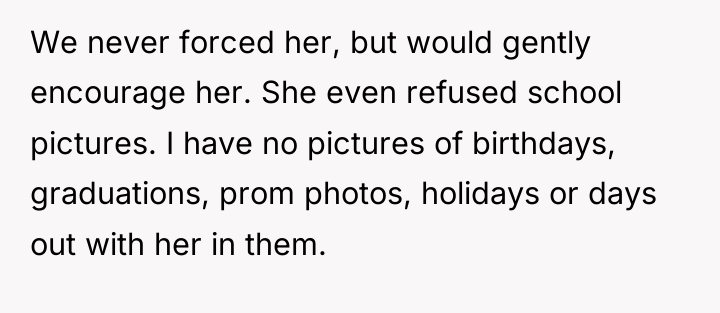 We never forced her, but would gently encourage her. She...