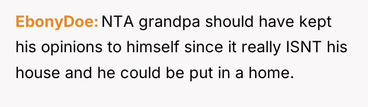 EbonyDoe NTA grandpa should have kept his opinions to himself...